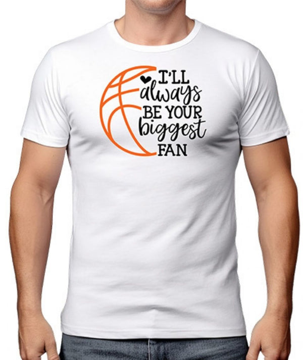 I Will Always Be Your Biggest Fan DTF Transfer